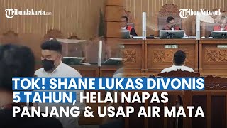 BREAKING NEWS Shane Lukas Divonis 5 Tahun Penjara, Hela Napas Panjang dan Usap Mata