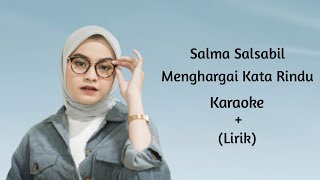 Download lagu Salma Salsabil - Menghargai Kata Rindu | Karaoke Lirik mp3 Download lagu Salma Salsabil - Menghargai Kata Rindu | Karaoke Lirik mp3