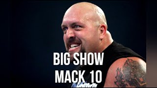 Big Show Mack 10