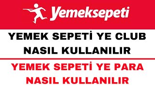 Yemeksepeti Ye Club Nasıl Kullanılır - Yemeksepeti Ye Para Nasıl Kulla