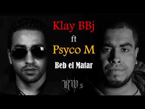 Psyco M X Klay BBJ - Beb El Matar | (Without Dirty Words - بلاش كلام زايد)