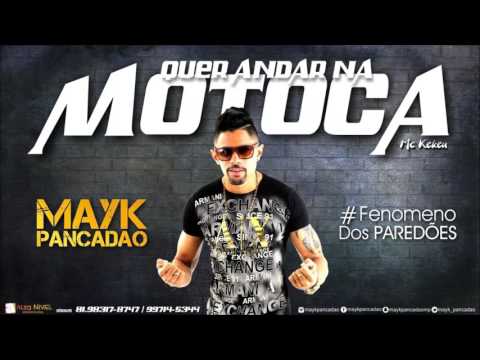 Mayk Pancadão - Quer Andar Na Motoca (Arrochadeira)