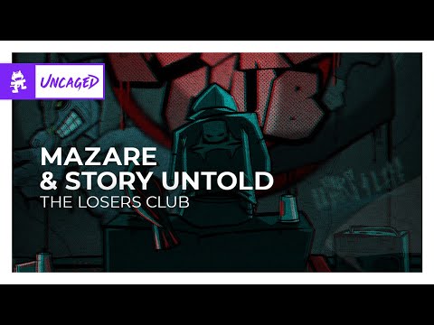 Mazare & Story Untold - The Losers Club [Monstercat Release]