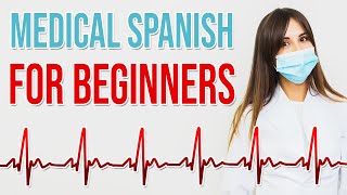 Medical Spanish for Beginners [Medical Spanish Vocabulary] 👨‍⚕️💓