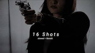 16 Shots - Stefflon Don (Slowed+Reverb)
