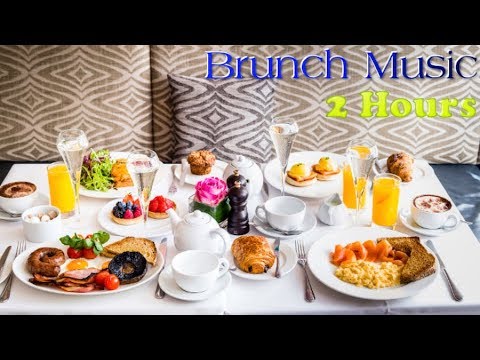 Brunch Music and Brunch Music Playlist: 2 HOURS of Brunch Music Mix for Sunday and Everyday