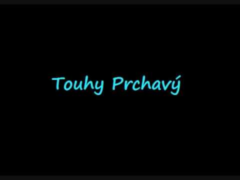Touhy prchavý