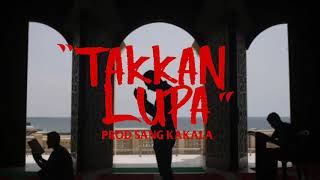 Download lagu Ical Mosh 'Takkan Lupa' prod Sang Kakala mp3