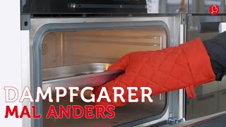 Tipps vom Küchenspezialisten - Das kann ein Dampfgarer