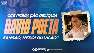 CCB PREGAÇÃO DAVID POETA - SANSÃO, HERÓI OU VILÃO?
