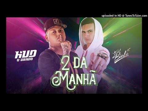 Hud O Brabo E Mc Biel Bh - 2 Da Manhã (Audio Oficial)