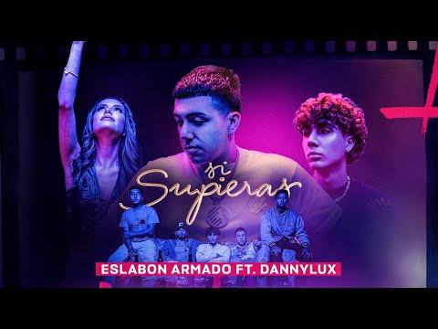SI SUPIERAS - (Video Oficial) - Eslabon Armado y DannyLux