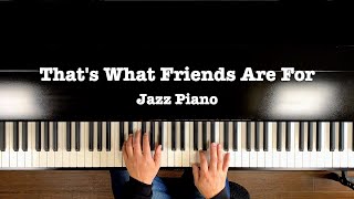 That&#39;s What Friends Are For - Dionne Warwick - Relaxing Jazz piano