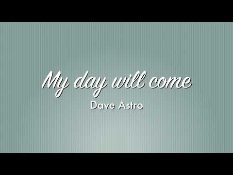 Dave Astro - My Day Will Come (Official Lyric Video)
