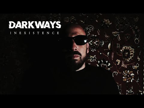 Darkways - Inexistence (Official Music Video)