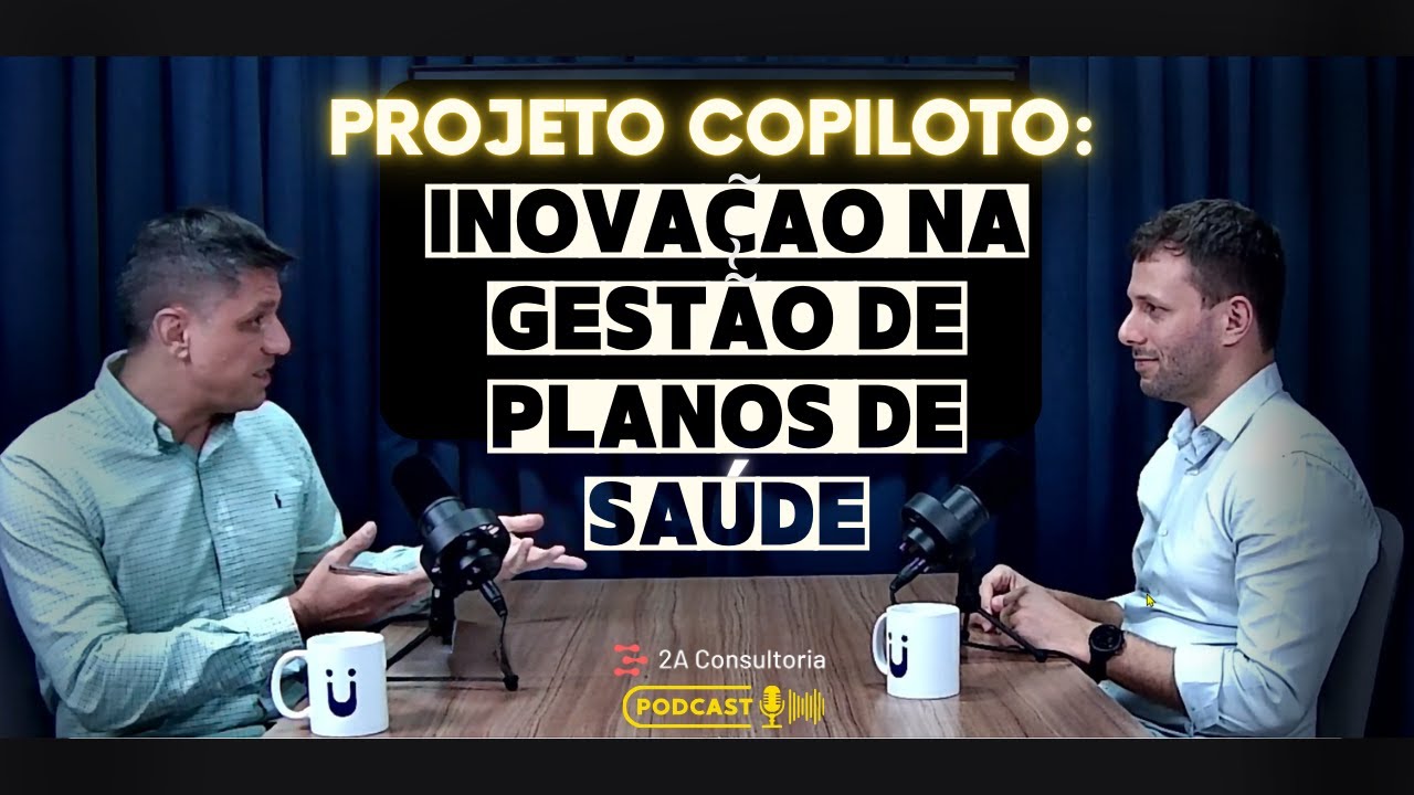Ep. 22 Projeto Copiloto: Inovação na Gestão de Planos de Saúde