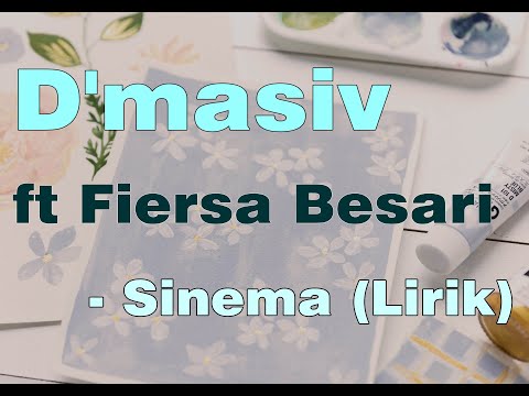 D'masiv ft Fiersa Besari - Sinema (Lirik)