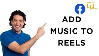 How To Add Music To Facebook Reels?
