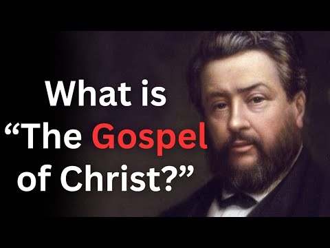 What is "The Gospel of Christ"? - Charles Spurgeon Devotional - "Morning and Evening"