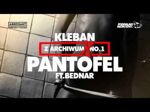 Kleban - Z Archiwum X #1 - Pantofel (ft. Bednar)