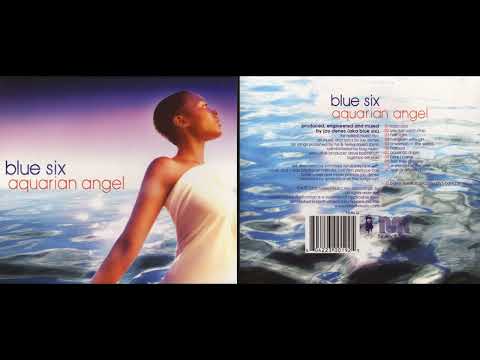 Blue Six - Aquarian Angel (Deep House / Nu-Soul Album) [HQ]