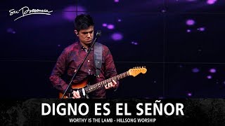 Digno Es El Señor - Su Presencia (Worthy Is The Lamb - Hillsong Worship) - Español