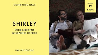 LIVING ROOM Q&As: Shirley Director Josephine Decker talks to Hannah Woodhead