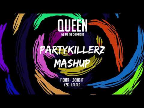 Queen - We are the Champions x Fisher - Losing It x Y2K- Lalala