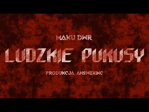 MAKU DWR - LUDZKIE POKUSY (Official Audio)