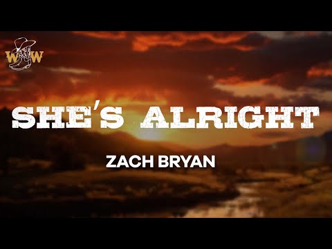 Zach Bryan - She’s Alright (Lyrics)