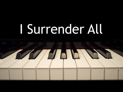 I Surrender All - piano instrumental hymn with lyrics