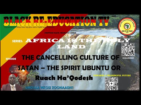 THE CANCELLING CULTURE OF SATAN – THE SPIRIT UBUNTU OR Ruach Ha’Qodesh
