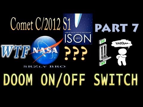 Comet ISON WTF NASA? Part 7 - DOOM ON / OFF Switch S1 C 2012