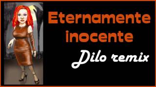 Fangoria - Eternamente inocente (Dilo remix)