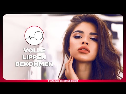 🎧 VOLLE LIPPEN BEKOMMEN OHNE OP, AUFSPRITZEN & MAKE UP - SCHÖNE & VOLLERE LIPPEN BEKOMMEN SUBLIMINAL