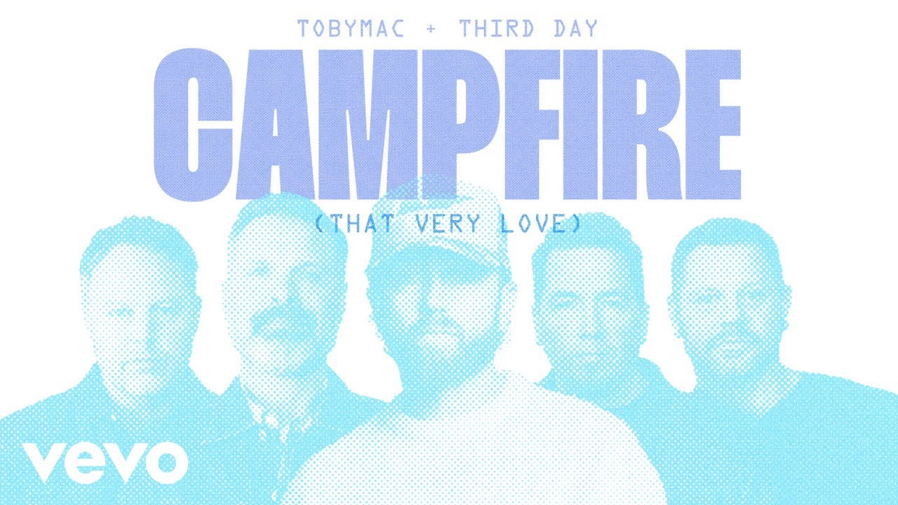 TobyMac, Third Day - Campfire (That Very Love) (Official Audio)