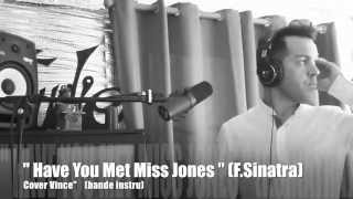 "have You Met Miss Jones" (F.Sinatra) Cover Vince'