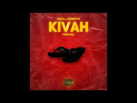 LEK B - KIVAH feat. OG BRITTO (prod. biel)