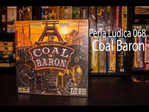 Perla Ludica 068 - Coal Baron (Gluck Auf)
