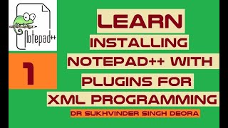 Lesson 1 : Installing Notepad++ for XML Programming and required Plugins