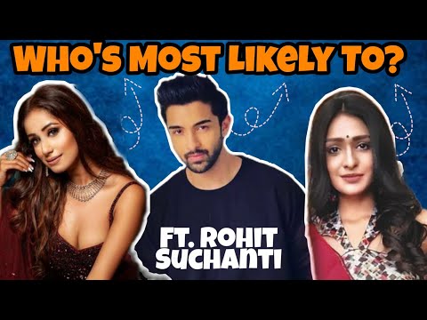 Who is most likely to? Rohit Suchanti spills secrets about co-star Laxmi & Malishka