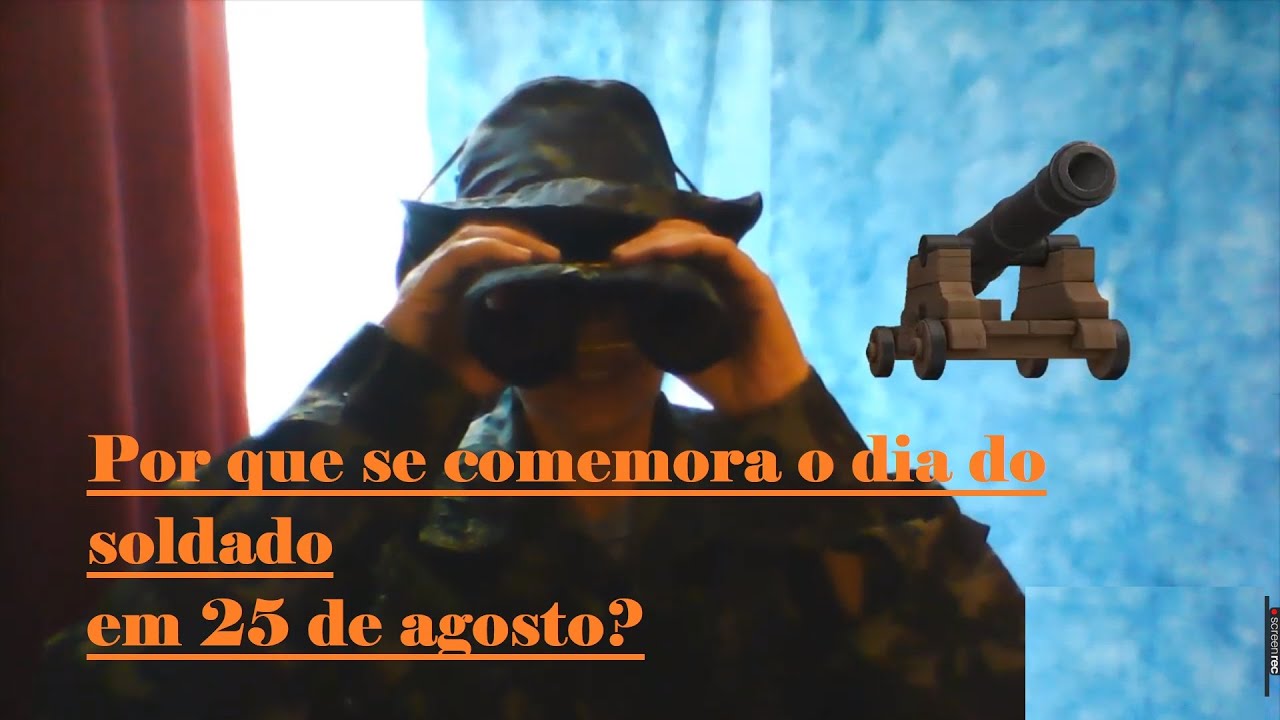 É HORA DA CURIOSIDADE - Por que se comemora o dia do soldado em 25 de agosto