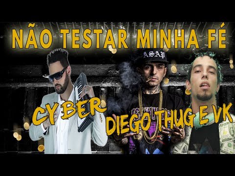 Cyber ft. Diego Thug e VK - 07 - Não Testar Minha Fé