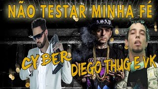 Cyber ft. Diego Thug e VK - 07 - Não Testar Minha Fé