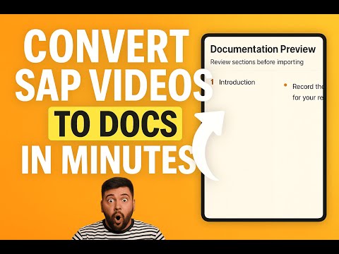 Convert SAP Training Videos to Documentation in Minutes with AI
