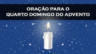 Quarto Domingo do Advento  - Orao para acender a vela branca