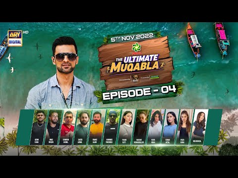 The Ultimate Muqabla Episode 4 - 05th November 2022 - ARY Digital