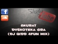Akurat - Dyskoteka Gra (DJ QiDD 4Fun Mix) 