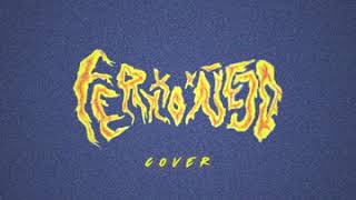 Feid, Ñejo - FERXXO x ÑEJO (Cover by Roukhryz)