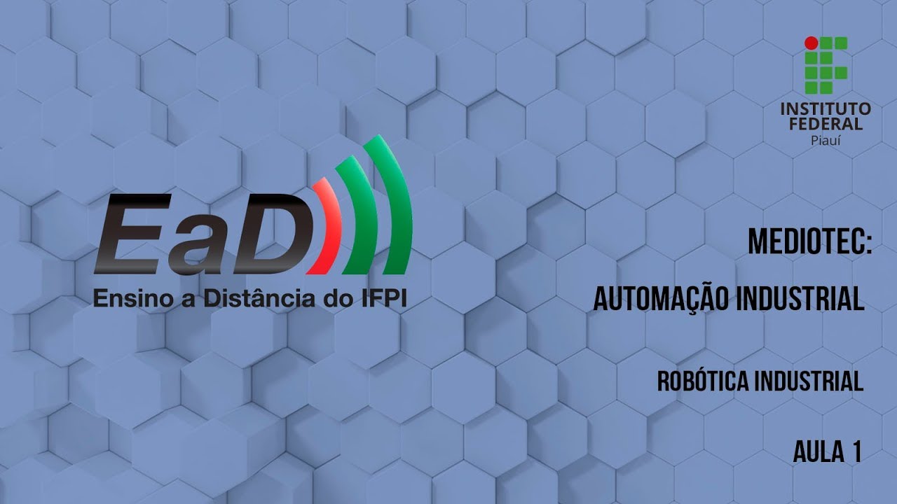 Automação Industrial - Robótica Industrial - Aula 01